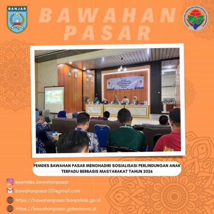 PEMDES BAWAHAN PASAR MENGHADIRI SOSIALISASI PERLINDUNGAN ANAK TERPADU BERBASIS MASYARAKAT TAHUN 2026